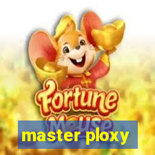 master ploxy